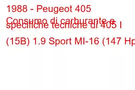 1988 - Peugeot 405
Consumo di carburante e specifiche tecniche di 405 I (15B) 1.9 Sport MI-16 (147 Hp)