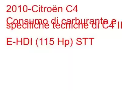 2010-Citroën C4
Consumo di carburante e specifiche tecniche di C4 II E-HDI (115 Hp) STT