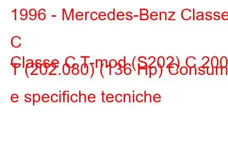 1996 - Mercedes-Benz Classe C
Classe C T-mod (S202) C 200 T (202.080) (136 Hp) Consumi e specifiche tecniche