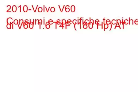 2010-Volvo V60
Consumi e specifiche tecniche di V60 1.6 T4F (180 Hp) AT