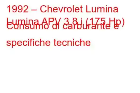 1992 – Chevrolet Lumina
Lumina APV 3.8 i (175 Hp) Consumo di carburante e specifiche tecniche