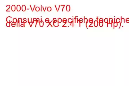 2000-Volvo V70
Consumi e specifiche tecniche della V70 XC 2.4 T (200 Hp).