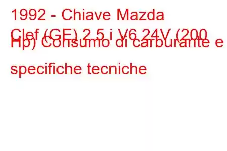 1992 - Chiave Mazda
Clef (GE) 2.5 i V6 24V (200 Hp) Consumo di carburante e specifiche tecniche