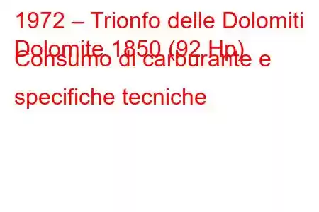 1972 – Trionfo delle Dolomiti
Dolomite 1850 (92 Hp) Consumo di carburante e specifiche tecniche