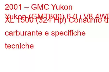 2001 – GMC Yukon
Yukon (GMT800) 6.0 i V8 4WD XL 1500 (324 Hp) Consumo di carburante e specifiche tecniche