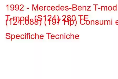 1992 - Mercedes-Benz T-mod.
T-mod. (S124) 280 TE (124.088) (197 Hp) Consumi e Specifiche Tecniche