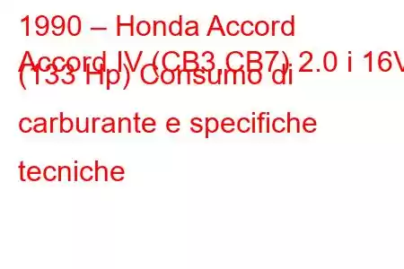 1990 – Honda Accord
Accord IV (CB3,CB7) 2.0 i 16V (133 Hp) Consumo di carburante e specifiche tecniche