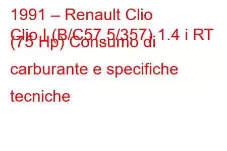 1991 – Renault Clio
Clio I (B/C57,5/357) 1.4 i RT (75 Hp) Consumo di carburante e specifiche tecniche