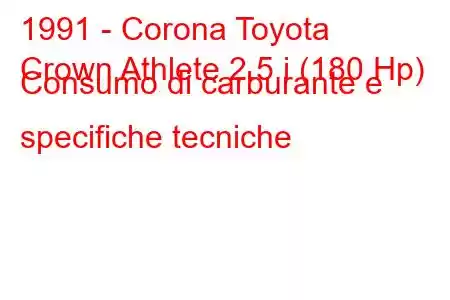 1991 - Corona Toyota
Crown Athlete 2.5 i (180 Hp) Consumo di carburante e specifiche tecniche