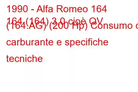 1990 - Alfa Romeo 164
164 (164) 3,0 cioè QV (164.AG) (200 Hp) Consumo di carburante e specifiche tecniche