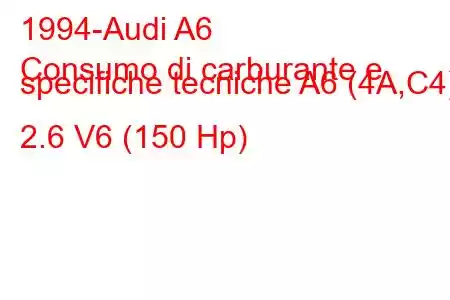 1994-Audi A6
Consumo di carburante e specifiche tecniche A6 (4A,C4) 2.6 V6 (150 Hp)