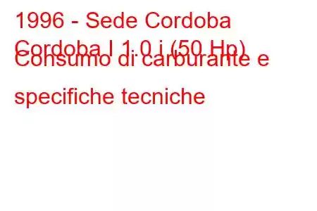 1996 - Sede Cordoba
Cordoba I 1.0 i (50 Hp) Consumo di carburante e specifiche tecniche