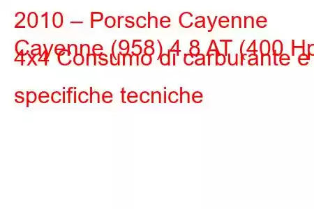 2010 – Porsche Cayenne
Cayenne (958) 4.8 AT (400 Hp) 4x4 Consumo di carburante e specifiche tecniche