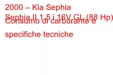 2000 – Kia Sephia
Sephia II 1.5 i 16V GL (88 Hp) Consumo di carburante e specifiche tecniche