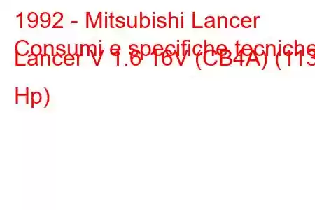 1992 - Mitsubishi Lancer
Consumi e specifiche tecniche Lancer V 1.6 16V (CB4A) (113 Hp)