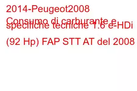 2014-Peugeot2008
Consumo di carburante e specifiche tecniche 1.6 e-HDi (92 Hp) FAP STT AT del 2008