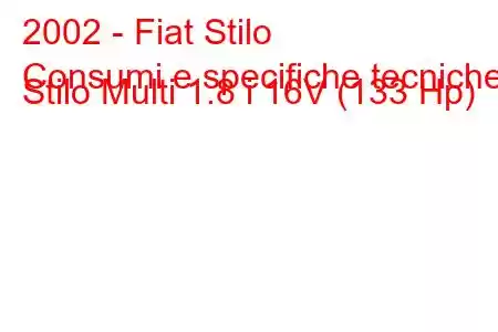 2002 - Fiat Stilo
Consumi e specifiche tecniche Stilo Multi 1.8 i 16V (133 Hp)