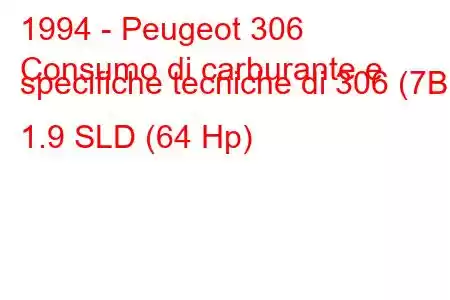 1994 - Peugeot 306
Consumo di carburante e specifiche tecniche di 306 (7B) 1.9 SLD (64 Hp)