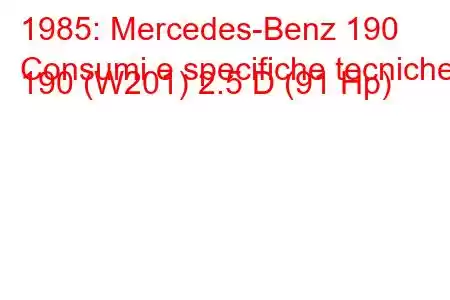 1985: Mercedes-Benz 190
Consumi e specifiche tecniche 190 (W201) 2.5 D (91 Hp)