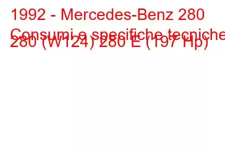 1992 - Mercedes-Benz 280
Consumi e specifiche tecniche 280 (W124) 280 E (197 Hp)