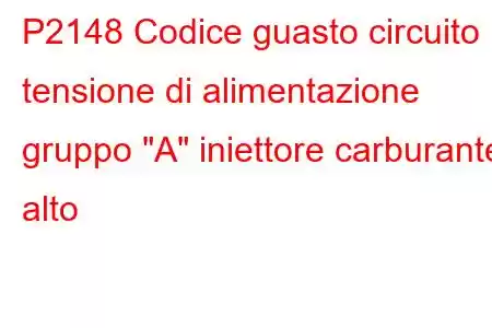 P2148 Codice guasto circuito tensione di alimentazione gruppo 