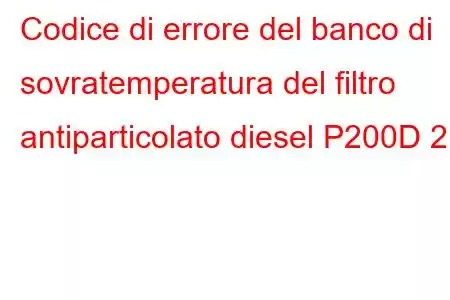 Codice di errore del banco di sovratemperatura del filtro antiparticolato diesel P200D 2