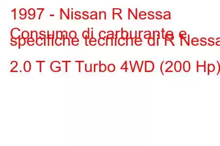 1997 - Nissan R Nessa
Consumo di carburante e specifiche tecniche di R Nessa 2.0 T GT Turbo 4WD (200 Hp)