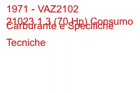 1971 - VAZ2102
21023 1.3 (70 Hp) Consumo Carburante e Specifiche Tecniche