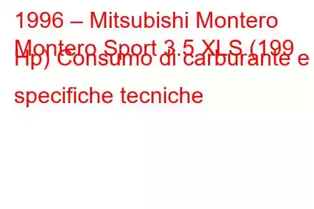 1996 – Mitsubishi Montero
Montero Sport 3.5 XLS (199 Hp) Consumo di carburante e specifiche tecniche