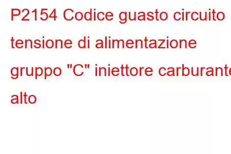 P2154 Codice guasto circuito tensione di alimentazione gruppo 