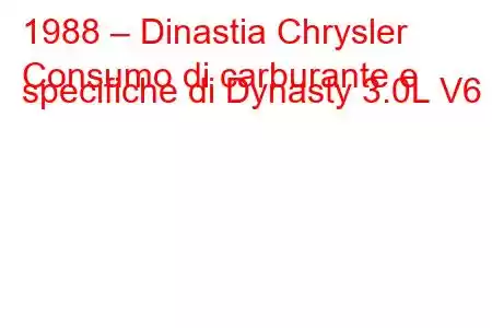 1988 – Dinastia Chrysler
Consumo di carburante e specifiche di Dynasty 3.0L V6