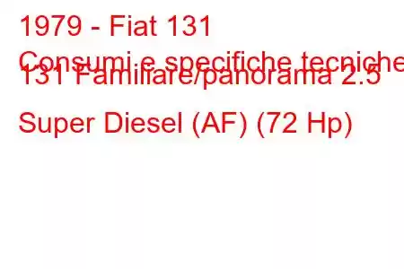 1979 - Fiat 131
Consumi e specifiche tecniche 131 Familiare/panorama 2.5 Super Diesel (AF) (72 Hp)