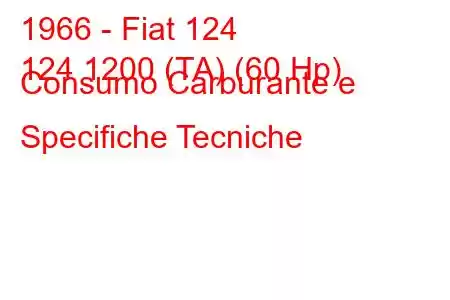 1966 - Fiat 124
124 1200 (TA) (60 Hp) Consumo Carburante e Specifiche Tecniche