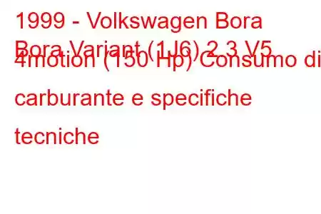 1999 - Volkswagen Bora
Bora Variant (1J6) 2.3 V5 4motion (150 Hp) Consumo di carburante e specifiche tecniche