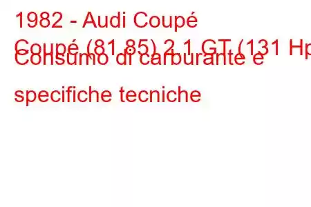 1982 - Audi Coupé
Coupé (81.85) 2.1 GT (131 Hp) Consumo di carburante e specifiche tecniche