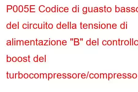 P005E Codice di guasto basso del circuito della tensione di alimentazione 