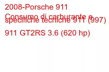 2008-Porsche 911
Consumo di carburante e specifiche tecniche 911 (997) 911 GT2RS 3.6 (620 hp)