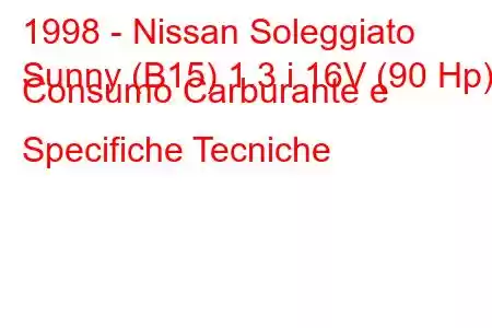 1998 - Nissan Soleggiato
Sunny (B15) 1.3 i 16V (90 Hp) Consumo Carburante e Specifiche Tecniche