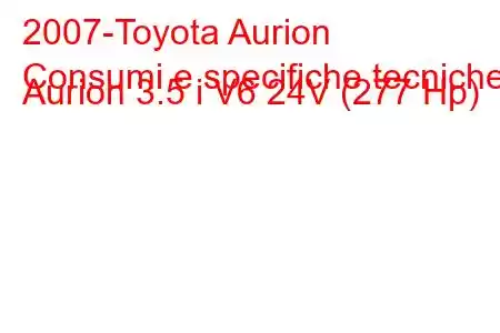 2007-Toyota Aurion
Consumi e specifiche tecniche Aurion 3.5 i V6 24V (277 Hp)