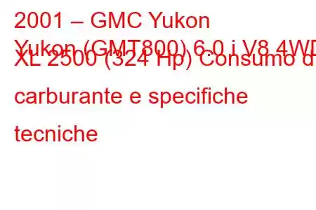 2001 – GMC Yukon
Yukon (GMT800) 6.0 i V8 4WD XL 2500 (324 Hp) Consumo di carburante e specifiche tecniche