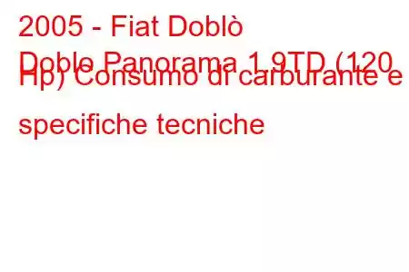 2005 - Fiat Doblò
Doblo Panorama 1.9TD (120 Hp) Consumo di carburante e specifiche tecniche