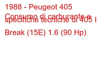 1988 - Peugeot 405
Consumo di carburante e specifiche tecniche di 405 I Break (15E) 1.6 (90 Hp)