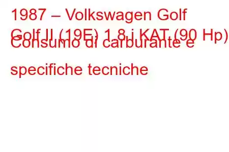 1987 – Volkswagen Golf
Golf II (19E) 1.8 i KAT (90 Hp) Consumo di carburante e specifiche tecniche