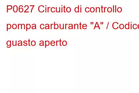 P0627 Circuito di controllo pompa carburante 