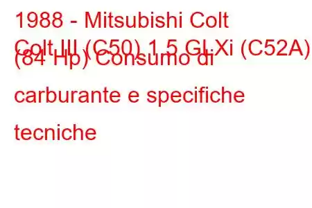 1988 - Mitsubishi Colt
Colt III (C50) 1.5 GLXi (C52A) (84 Hp) Consumo di carburante e specifiche tecniche