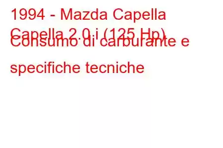 1994 - Mazda Capella
Capella 2.0 i (125 Hp) Consumo di carburante e specifiche tecniche