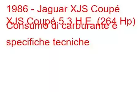 1986 - Jaguar XJS Coupé
XJS Coupé 5.3 H.E. (264 Hp) Consumo di carburante e specifiche tecniche