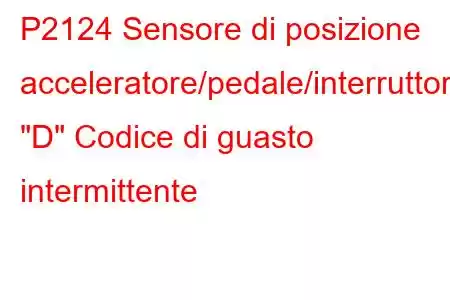 P2124 Sensore di posizione acceleratore/pedale/interruttore 