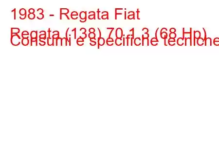 1983 - Regata Fiat
Regata (138) 70 1.3 (68 Hp) Consumi e specifiche tecniche