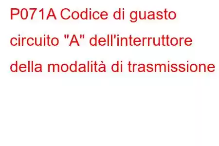 P071A Codice di guasto circuito 